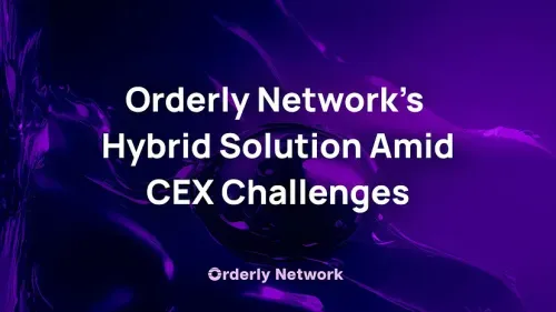 Orderly Network’s Hybrid Solution Amid CEX Challenges