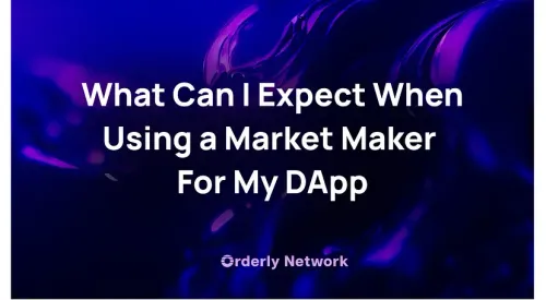 What Can I Expect When Using a Market Maker for My DApp