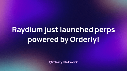 Raydium just launched perps powered by Orderly!